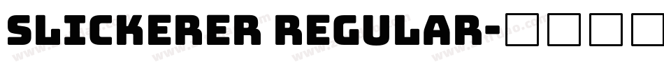 Slickerer Regular字体转换
